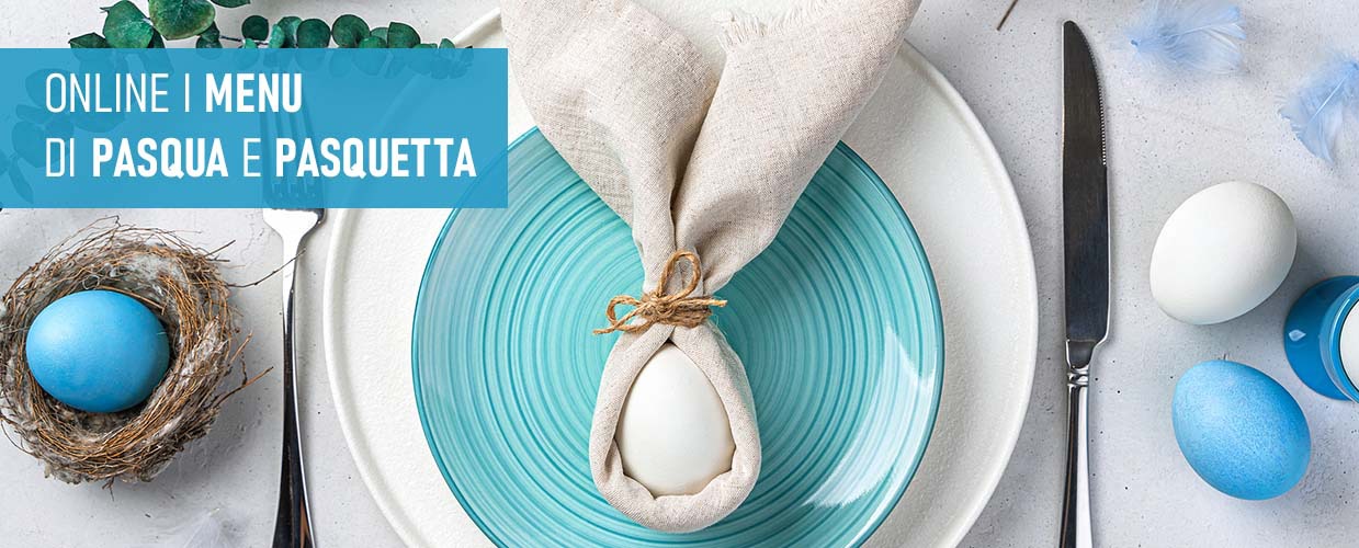 ONLINE I MENU DI PASQUA E PASQUETTA 2022