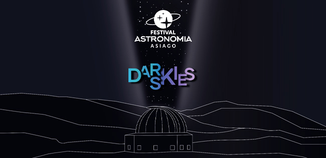 DARK SKIES - FESTIVAL DELL'ASTRONOMIA ASIAGO