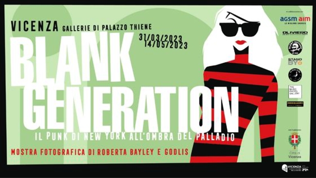 MOSTRA "BLANK GENERATION - IL PUNK DI NEW YORK ALL'OMBRA DEL PALLADIO"