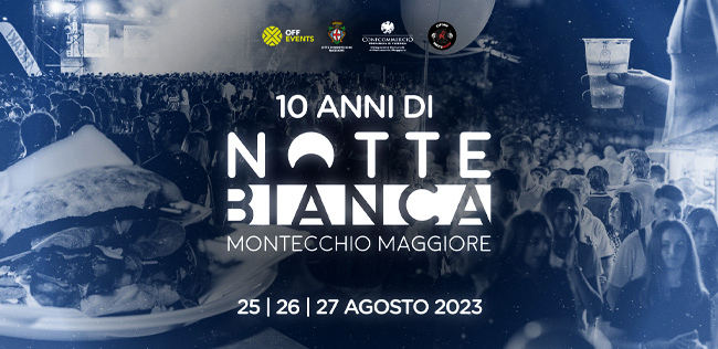 NOTTE BIANCA A MONTECCHIO MAGGIORE