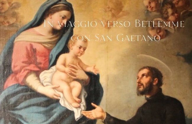 IN VIAGGIO VERSO BETLEMME CON SAN GAETANO
